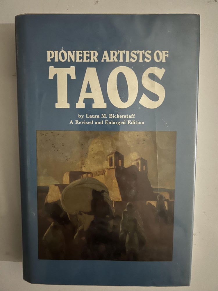 Item #2716 Pioneer Artists of Taos. Laura Bickerstaff.