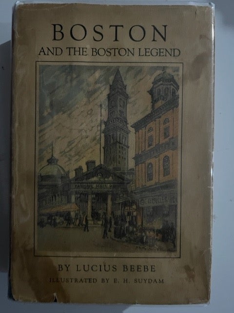 Item #2730 Boston and the Boston Legend. Lucius Beebe.