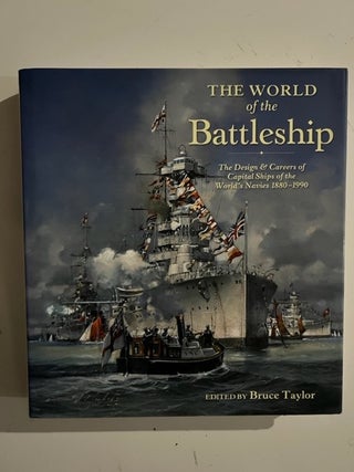 Item #2747 The World of the Battleship: The Design and Careers of Capital Ships of the World's...