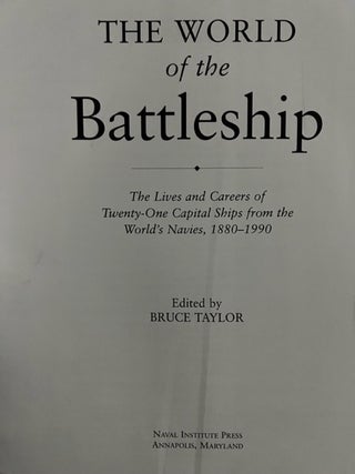 The World of the Battleship: The Design and Careers of Capital Ships of the World's Navies, 1900-1950