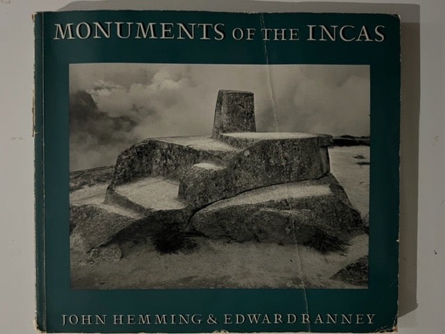 Item #2758 Monuments of the Incas. John Hemming, Edward Ranney.