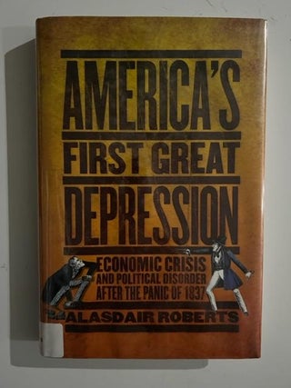 Item #2762 America's First Great Depression : Economic Crisis and Political Disorder after the...