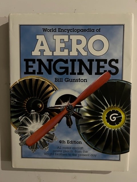 Item #2778 World Encyclopedia of Aero Engines: All Major Aircraft Power Plants, from the Wright Brothers to the Present Day. Bill Gunston.
