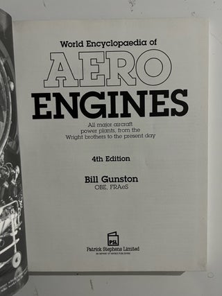 World Encyclopedia of Aero Engines: All Major Aircraft Power Plants, from the Wright Brothers to the Present Day