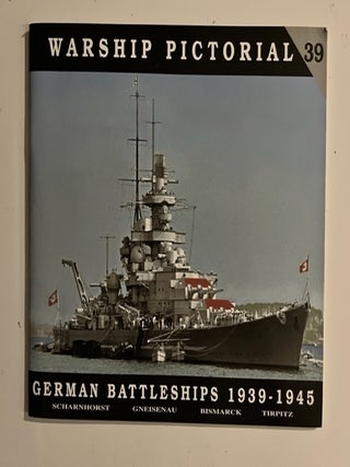 Item #2796 German Battleships, 1939-1945; Warship Pictorial (39). Steve Wiper
