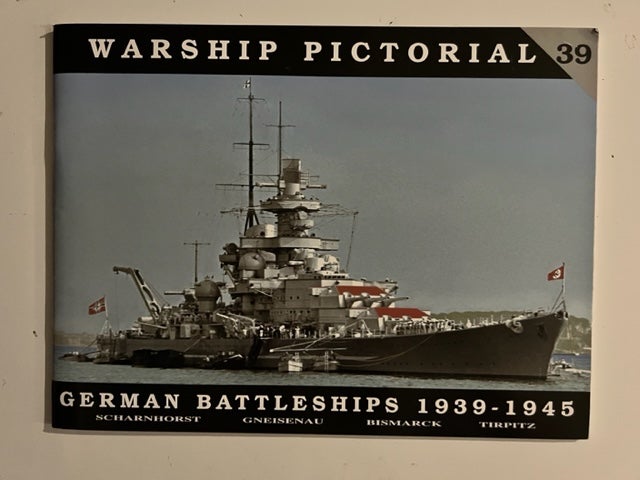 Item #2796 German Battleships, 1939-1945. Steve Wiper.