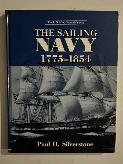 Item #2799 The Sailing Navy, 1775-1854. Paul Silverstone.