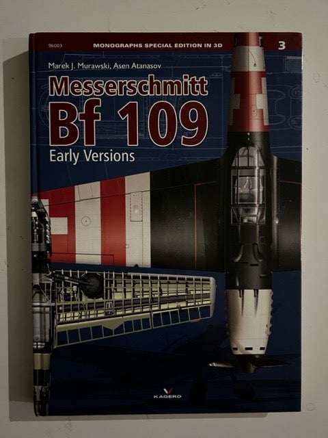 Messerschmitt Bf 109 Early Versions; Monographs Special Edition in 3D by  Marek Murawski on Liberty Book Store, ABAA, FABA, IOBA