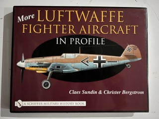 Item #2805 More Luftwaffe Fighter Aircraft in Profile. Christer Bergstrom, Claes Sundin