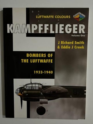 Item #2810 Kampfflieger 1: Bombers of the Luftwaffe: 1933-1940. J. Richard Smith, Eddie J. Creek