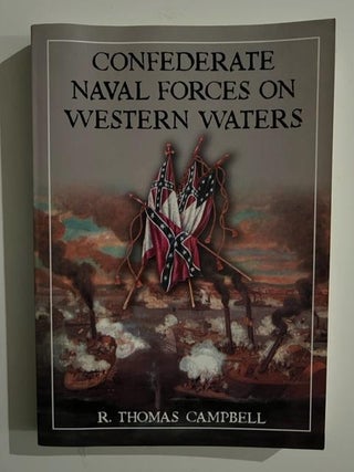 Item #2824 Confederate Naval Forces on Western Waters: The Defense of the Mississippi River and...