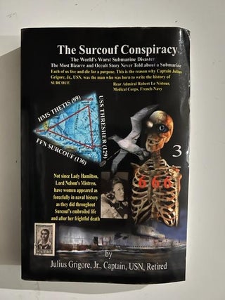 Item #2828 The Surcouf Conspiracy: A Penetrating Analysis of the Worst Submarine Disaster in...