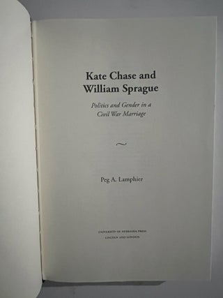 Kate Chase and William Sprague: Politics and Gender in a Civil War Marriage