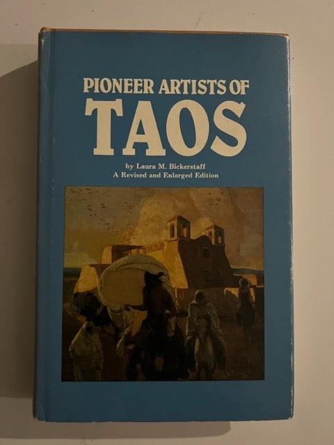Item #2842 Pioneer Artists of Taos. Laura Bickerstaff.