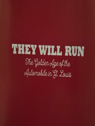 They Will Run: The Golden Age of the Automobile in St. Louis