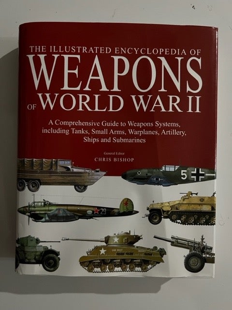 The Encyclopedia of Weapons of World War II:; The Comprehensive