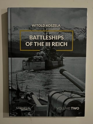 Item #2850 Battleships of the III Reich. Volume Two. Witold Koszela