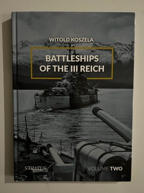 Item #2850 Battleships of the III Reich. Volume Two. Witold Koszela.