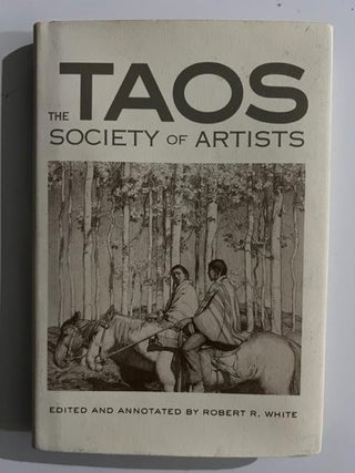 Item #2851 The Taos Society of Artists. Edited and, Robert R. White