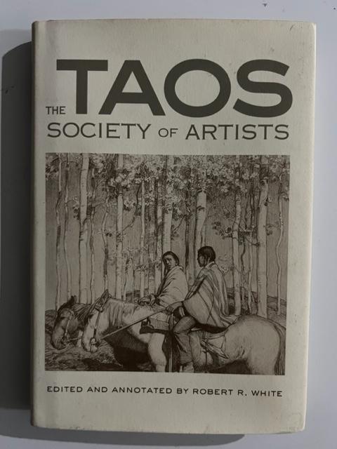 Item #2851 The Taos Society of Artists. Edited and, Robert R. White.