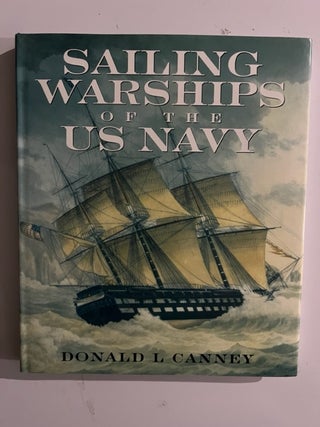Item #2855 Sailing Warships of the US Navy. Donald L. Canney