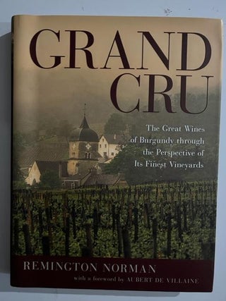 Item #2861 Grand Cru: The Great Wines of Burgundy Through the Perspective of Its Finest...