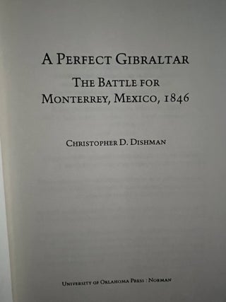 A Perfect Gibraltar: The Battle for Monterey, Mexico, 1846