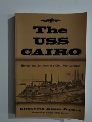Item #2875 The USS Cairo: History And Artifacts of a Civil War Gunboat. Elizabeth Hoxie Joyner