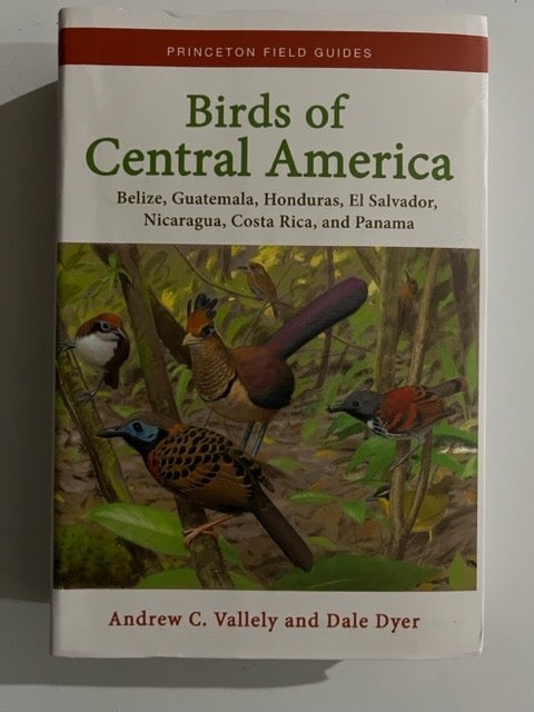Item #2893 Birds of Central America: Belize, Guatemala, Honduras, El Salvador, Nicaragua, Costa Rica, and Panama. Andrew Vallely.