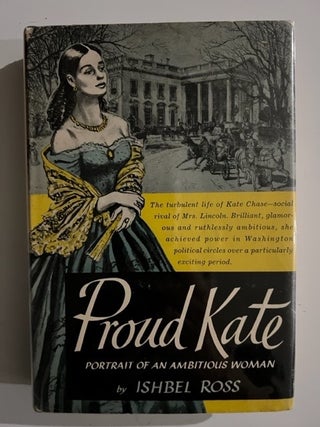 Item #2894 Proud Kate, Portrait of an Ambitious Woman. Ishbel Ross