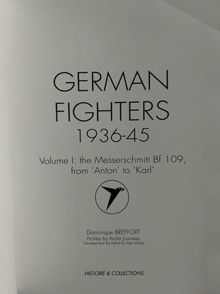 German Fighters. Volume 1: The Messerschmitt Bf 109; from 'Anton to Karl"