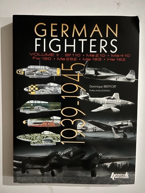 Item #2910 German Fighters. Volume 2: Bf110 - Me210 - Me410 - Fw190 - Me262 - Me183 - He162. Dominique Breffort.