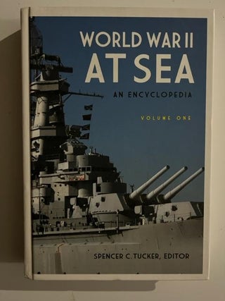 Item #2912 World War II at Sea: An Encyclopedia (two volumes). Spencer Tucker