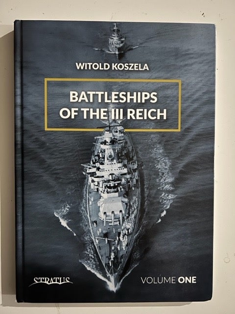 Item #2920 Battleships of the III Reich. Volume One. Witold Koszela.