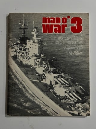 Item #2922 Man O' War 3 - Battleships Rodney and Nelson. Alan Raven, John Roberts