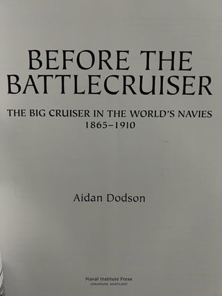 Before the Battlecruiser: The Big Cruiser in the World's Navies, 1865-1910