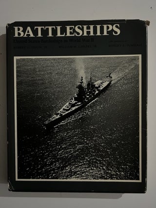 Item #2931 Battleships. Robert O. Dulin, Jr., William H. Garzke, Jr, signed