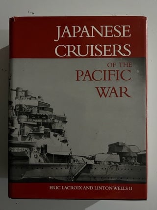 Item #2932 Japanese Cruisers of the Pacific War. Eric LA Croix, Linton Wells