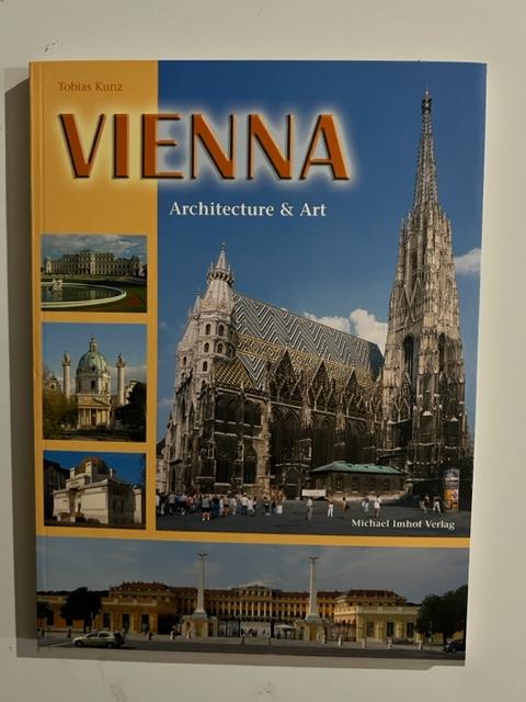 Item #2952 Vienna: Architecture & Art. Tobias Kunz.