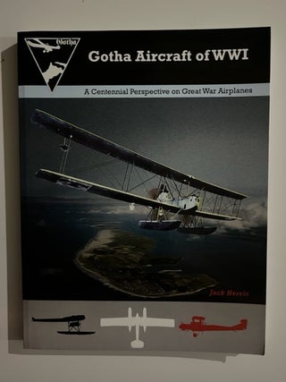 Item #2975 Gotha Aircraft of WW I. Jack Herris