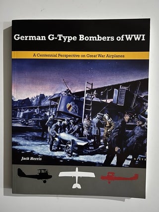 Item #2976 German G-Type Bombers of WW I. Jack Herris