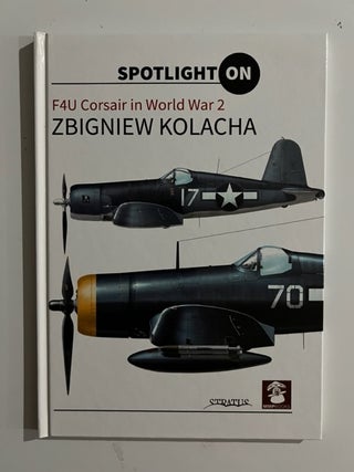 Item #2991 F4U Corsair in World War 2. Zbigniew Kolacha