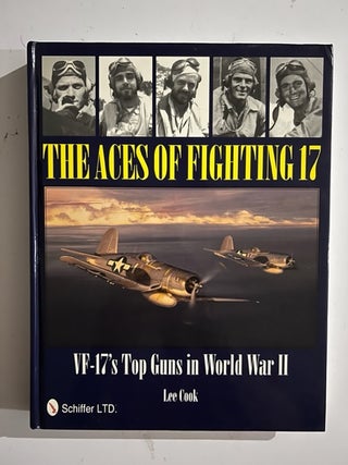 Item #2992 The Aces of Fighting 17: VF-17's Top Guns in World War II. Lee Cook
