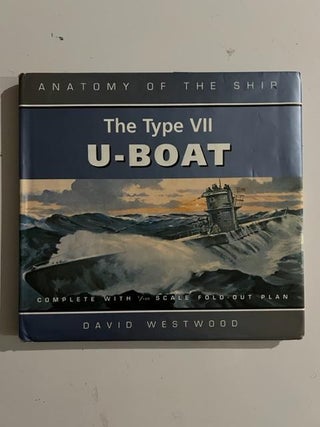 Item #3010 The Type VII U-Boat (Anatomy of the Ship). David Westwood