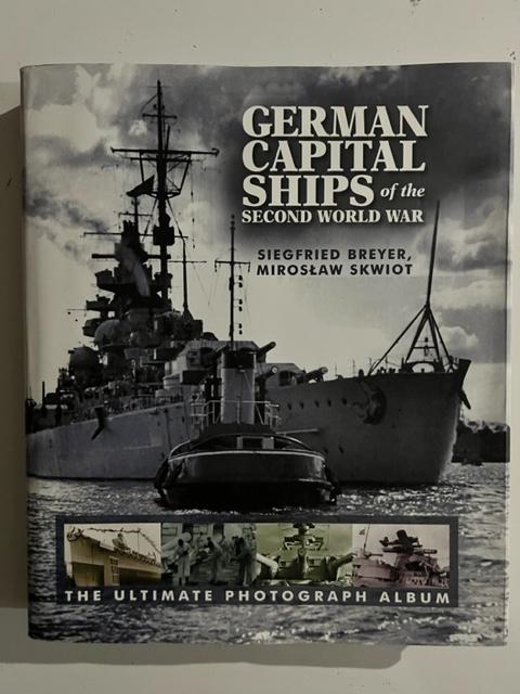 Item #3017 German Capital Ships of the Second World War. Siegfried Breyer, Miroslaw, Skwiot.