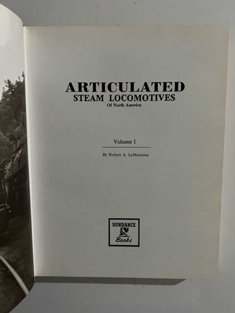 Articulated Steam Locomotives of North America; Volume 1 by Robert A.  LeMassena on Liberty Book Store, ABAA, FABA, IOBA