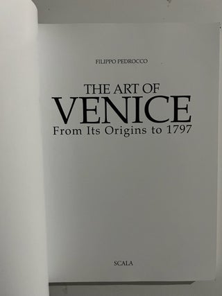 The Art of Venice. From Its Origins to 1797