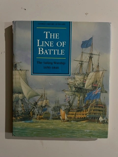 Item #3037 The Line of Battle: The Sailing Warship 1650-1840. Robert Gardiner.