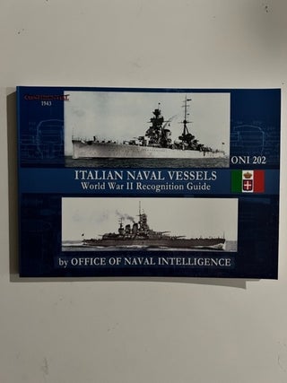 Item #3039 ONI 202 Italian Naval Vessels: World War II Recognition Guide. Office Of Naval...