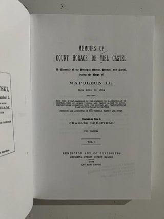Memoirs Of Count Horace De Viel Castel: A Chronicle Of The Principal Events, Political And Social, During The Reign Of Napoleon Iii From 1851 To 1864